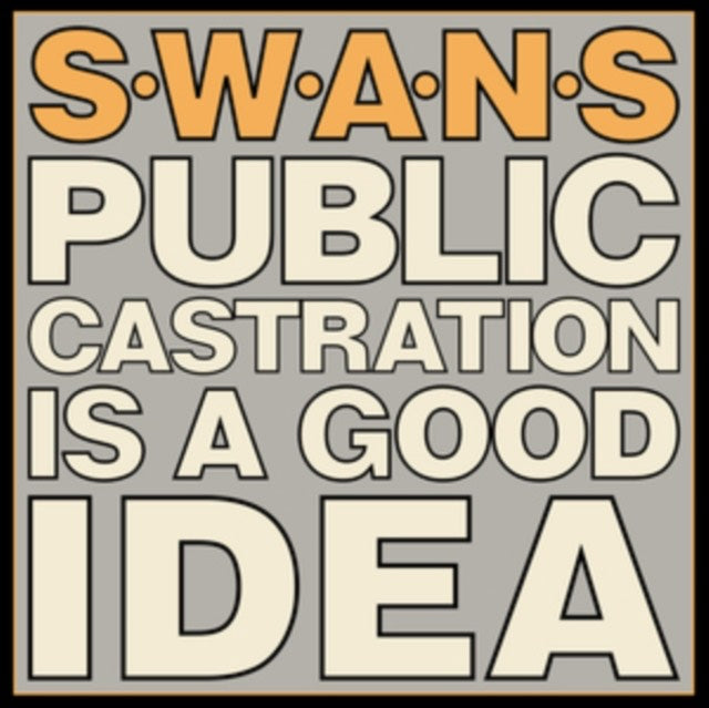 Swans - Public Castration Is A Good Idea LP