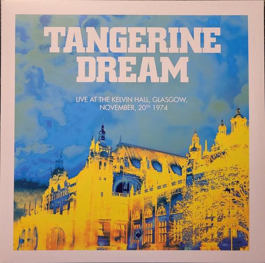 Tangerine Dream ‎– Live At Kelvin Hall, Glasgow, November, 20th 1974