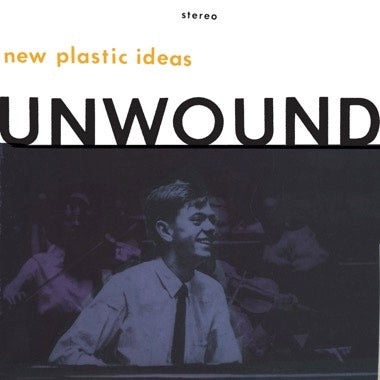 Unwound - New Plastic Ideas CS
