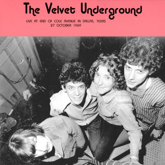 Velvet Underground, The – Live at End of Cole Avenue In Dallas, Texas, 27 October 1969