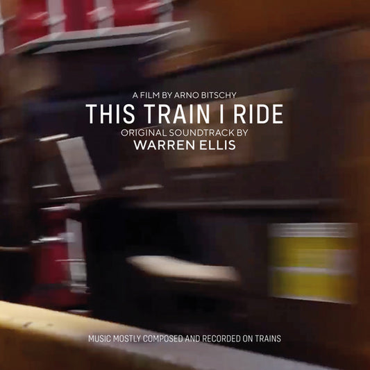 Ellis, Warren ‎– This Train I Ride (Original Soundtrack)