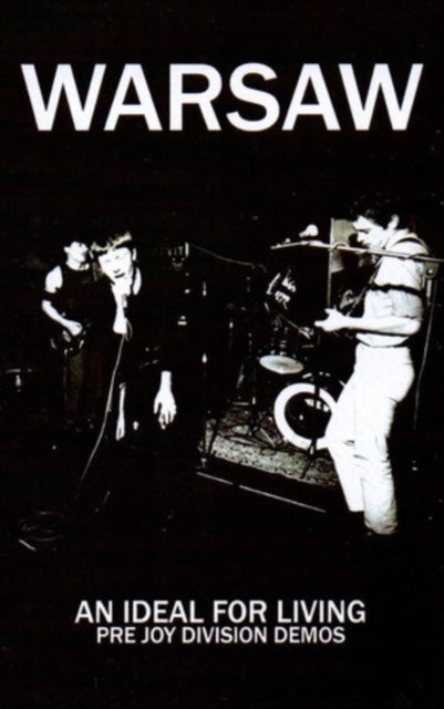 Warsaw (Joy Division) - An Ideal For Living: Pre Joy Division Demos