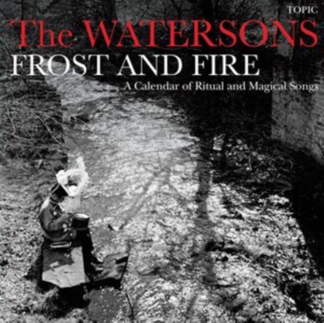 Watersons, The – Frost And Fire (A Calendar of Ritual and Magical Songs)