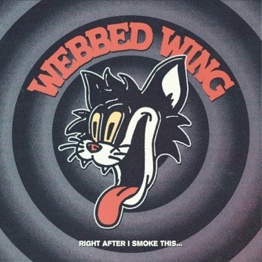 Webbed Wing - Right After I Smoke This... 45