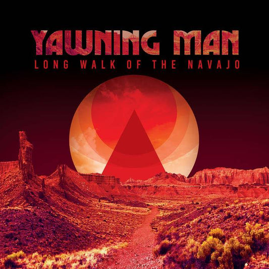 Yawning Man - Long Walk of The Navajo LP